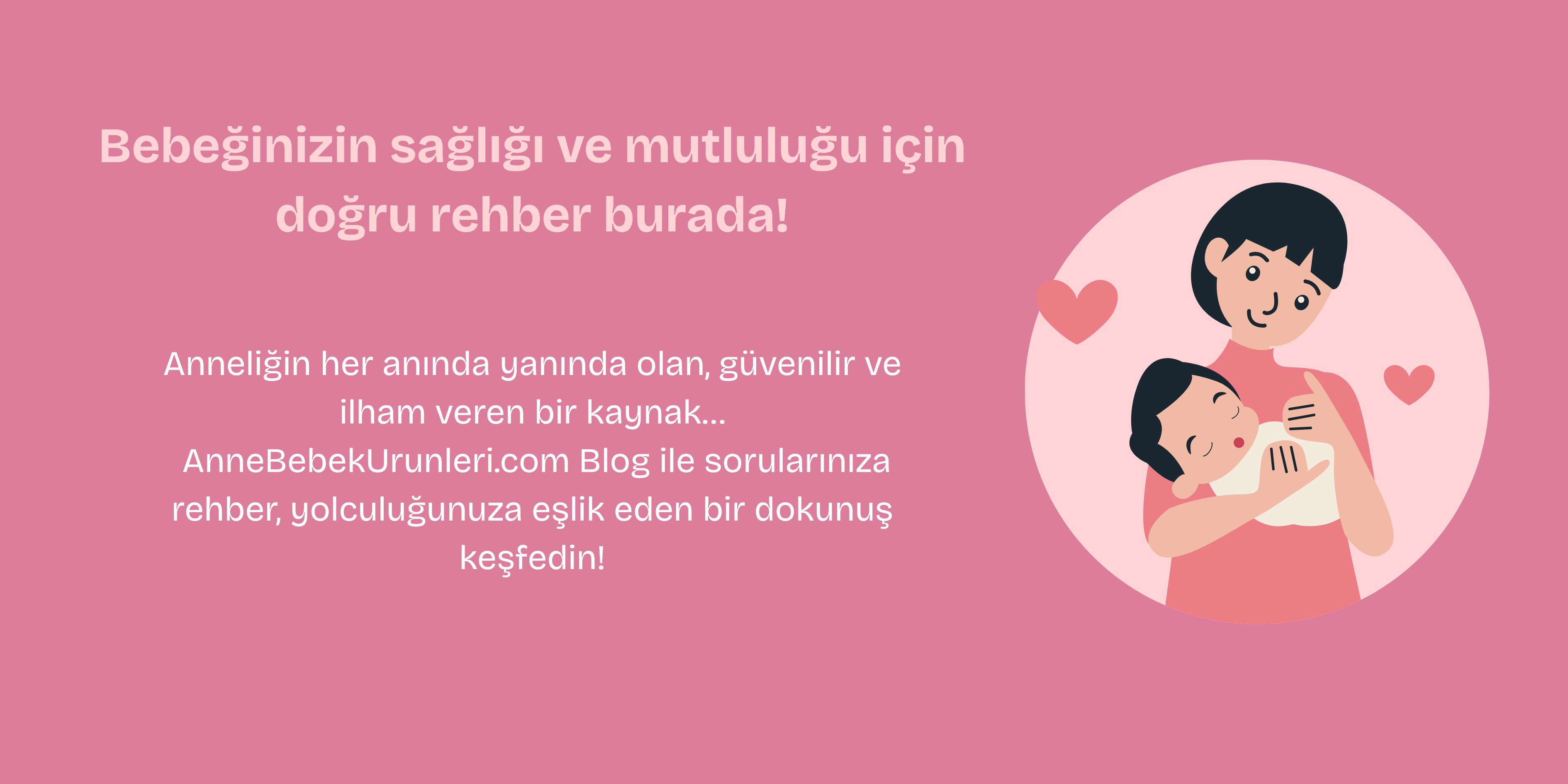 👶 Bilgiyle Güçlenin, Güvenle Yol Alın!